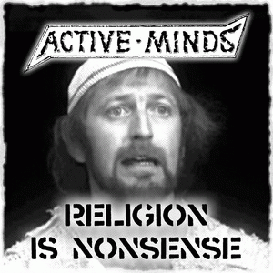 Active Minds : Religion Is Nonsense